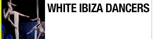 WHITE IBIZA DANCERS